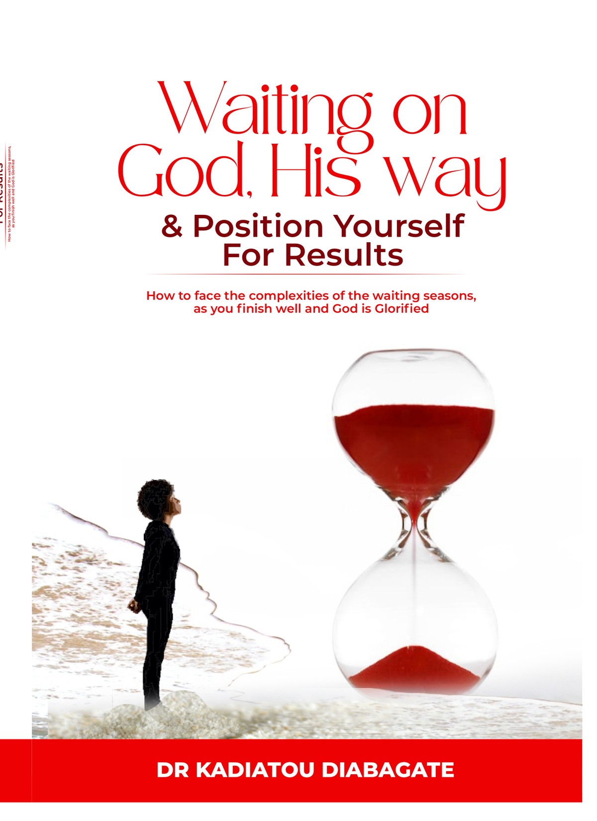 Front cover of Waiting on God: His Way — Whilst Positioning Yourself for Results by Dr. Kady Diabagaté